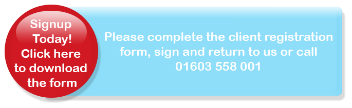 Click here to download the registration form. Please complete the form, sign and return to us or call 01603 558 001